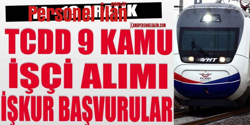 TCDD 9 Kamu İşçi Alımı İŞKUR Başvuruları 14-19 Aralık