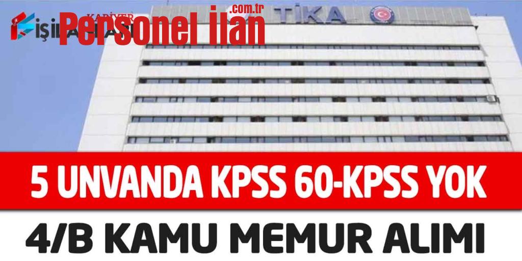 TİKA 5 Unvanda Sözleşmeli 4/B Kamu Memur Alımı Açıklandı! KPSS60-KPSS Şartsız
