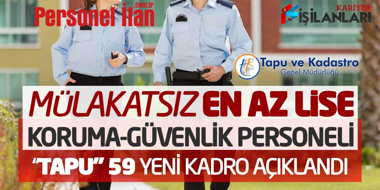 Tapuya Mülakatsız En Az Lise 59 Koruma ve Güvenlik Görevlisi Alımı Açıklandı