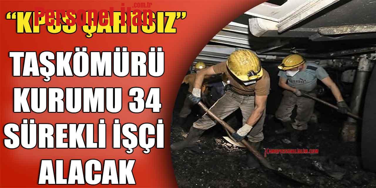 Taşkömürü Kurumu KPSS Şartsız 34 Sürekli İşçi Alacak