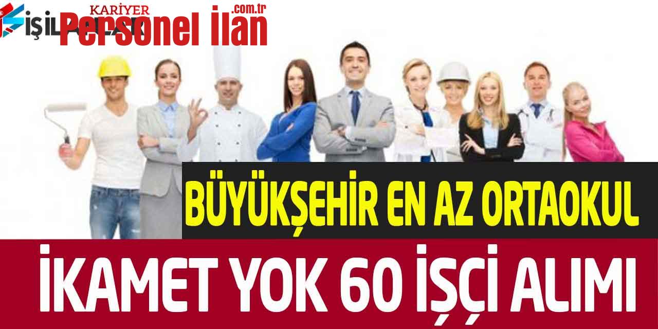 Tekirdağ Büyükşehir En Az Ortaokul İkamet Yok Kadrolu 60 Personel Alımı