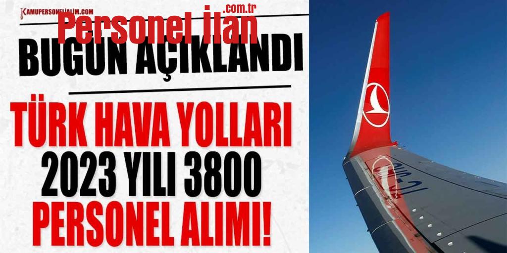 Türk Hava Yolları 2023 Yılı 3800 Personel Alımı! Bugün Açıklandı