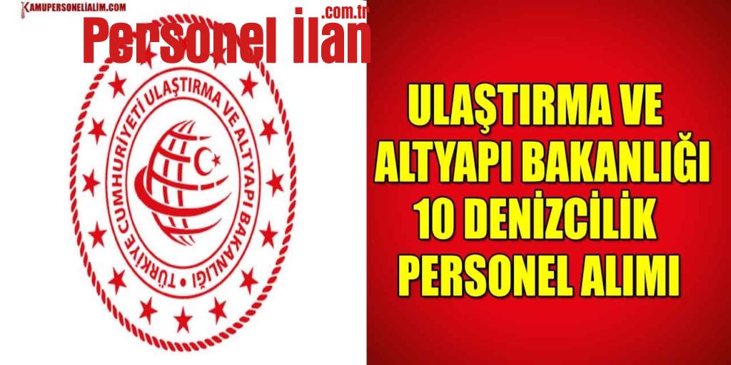 Ulaştırma Ve Altyapı Bakanlığı 10 Denizcilik Personel Alımı