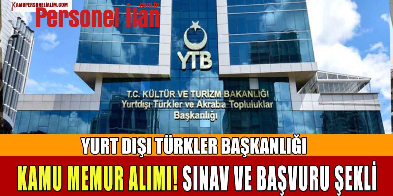 YTB 10 Kamu Memur alımı! Sınav ve Başvuru Şekli