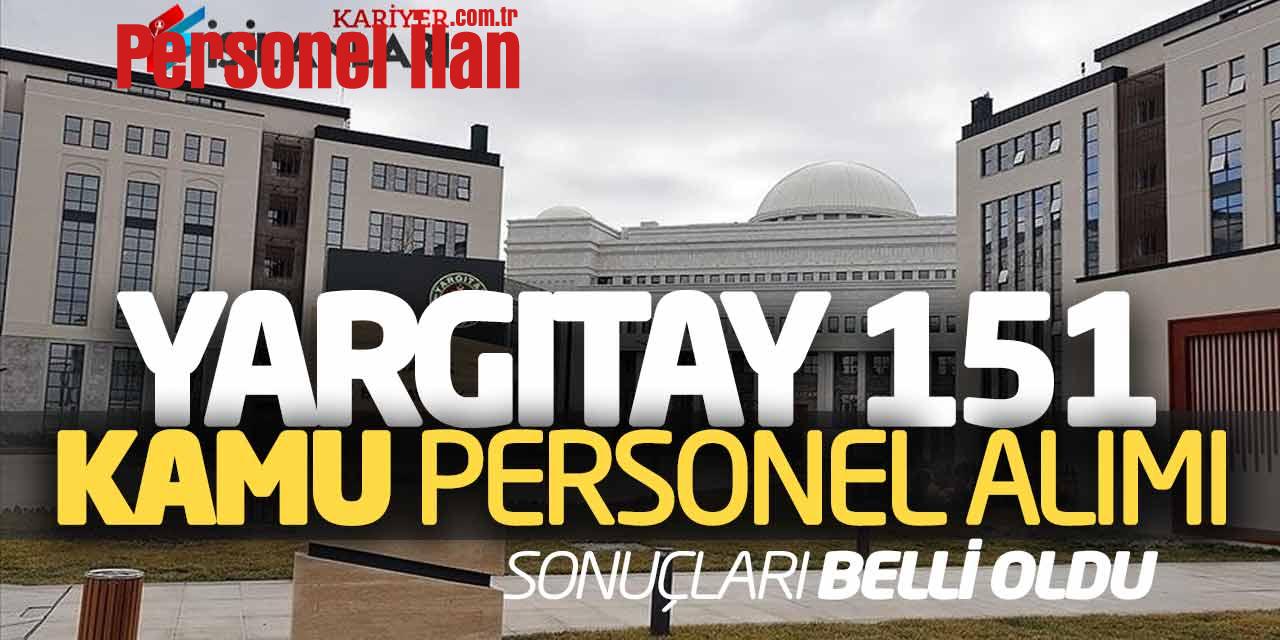 Yargıtay 151 Kamu Personel Alımı Sonuçları Açıklandı! Atamalar Belli Oldu