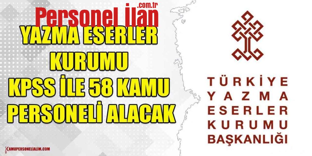 Yazma Eserler Kurumu KPSS İle 58 Kamu Personeli Alacak