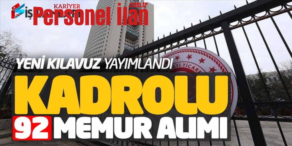 Yeni Kılavuz Yayımlandı! Ticaret Bakanlığı Kadrolu 92 Memur Alımı Yapacak
