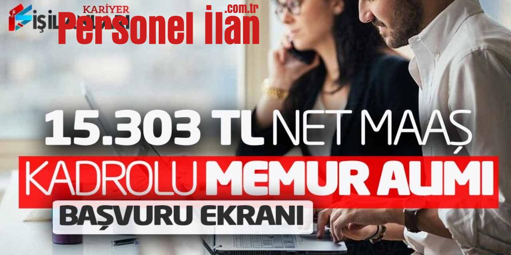 15.303 TL Net Maaş Verilecek! Kadrolu Memur Alımı Başvuru Ekranı