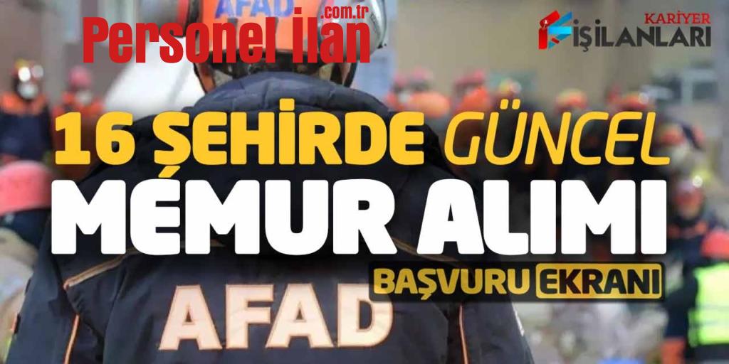 16 Şehirde Güncel Kadrolu Memur Alımı Yapılıyor! AFAD Başvuru Ekranı