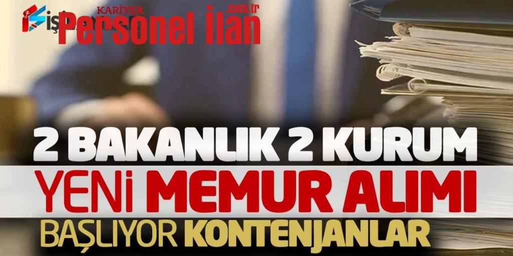 2 Bakanlık 2 Kuruma Yeni Memur Alımı Yarın Başlıyor! Kontenjan Dağılımları
