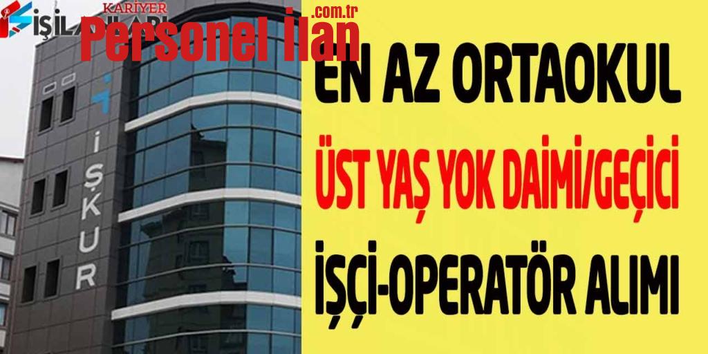 2 Kamu Kurumu Üst Yaş Yok En az Ortaokul Beden İşçisi ve Operatör Alımı
