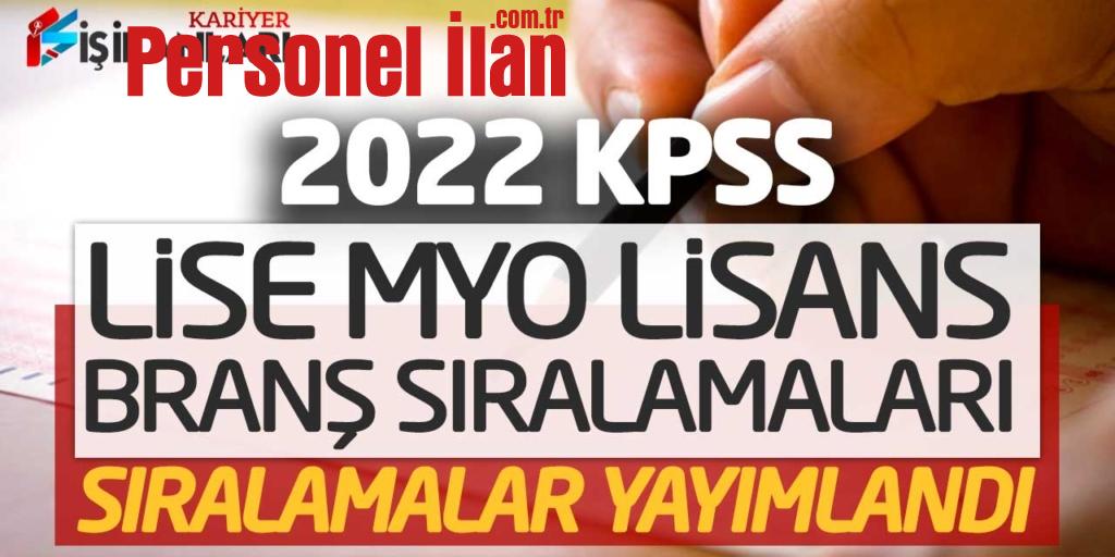 2022 KPSS Lise Önlisans Lisans Branşlar Bazında Sıralamalar Yayımlandı