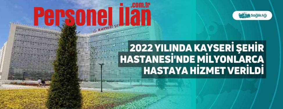 2022 Yılında Kayseri Şehir Hastanesi