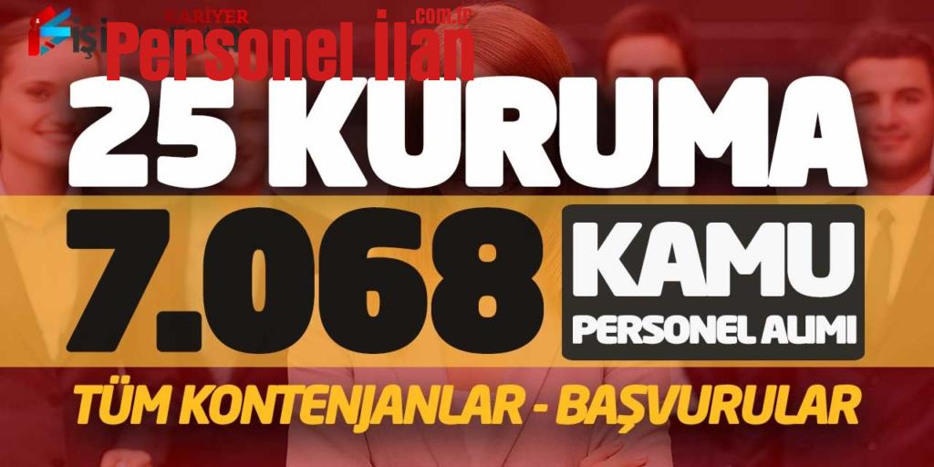 25 Kuruma 7.068 Kamu Personel Alımı! Tüm Kontenjanlar - Başvurular