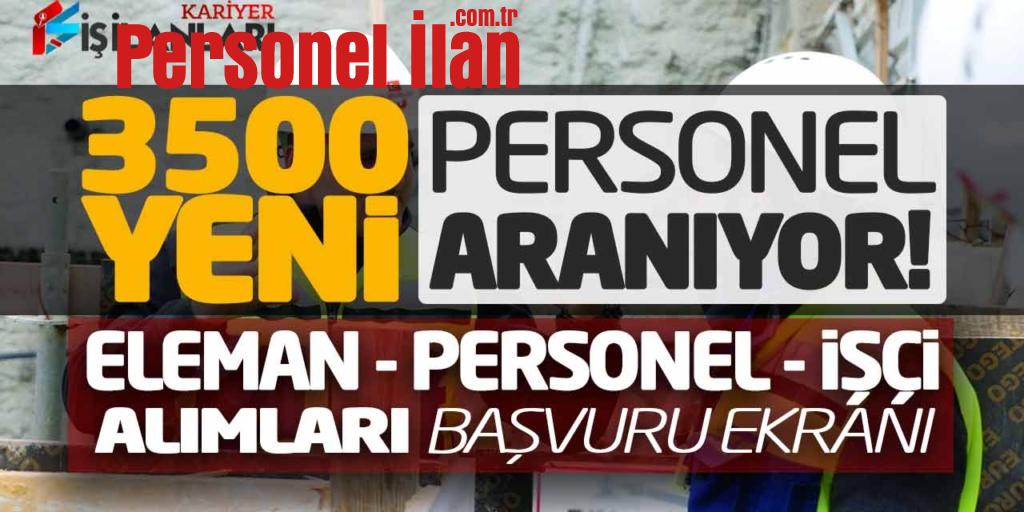 3.500 Yeni Personel Aranıyor! Eleman - Personel - İşçi Alımları Başvuru Ekranı