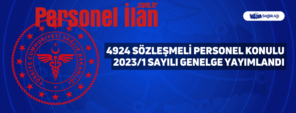 4924 Sözleşmeli Personel Konulu 2023/1 Sayılı Genelge Yayımlandı