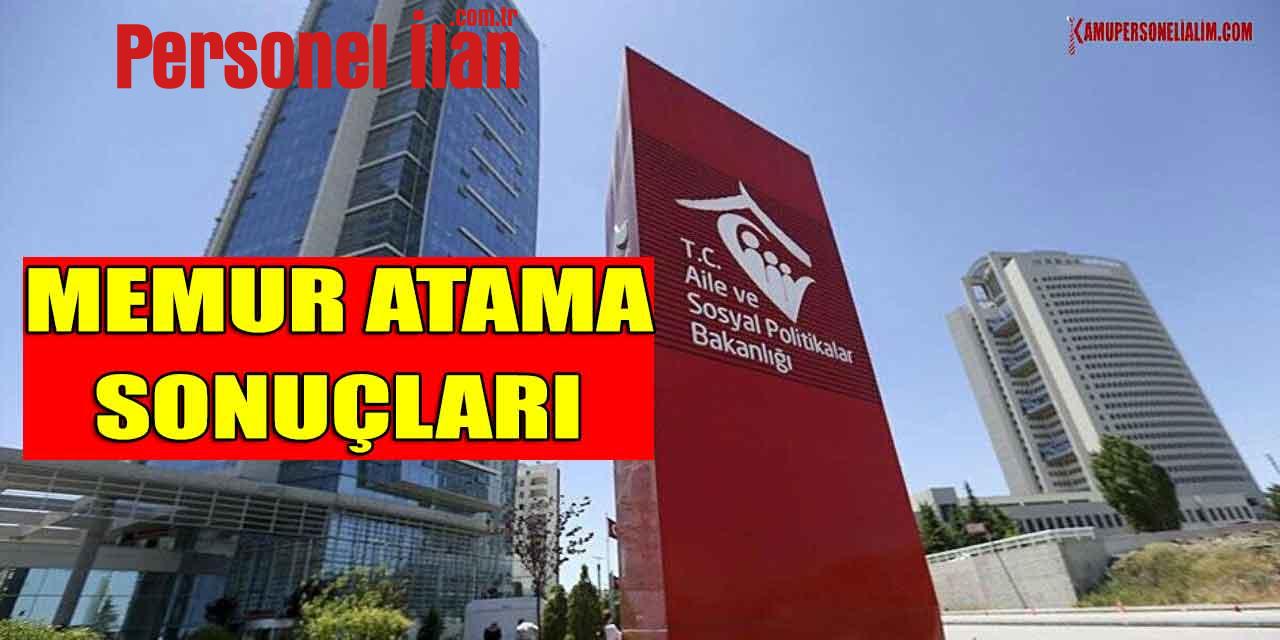 Aile ve Sosyal Hizmetler Bakanlığı 145 Memur Ataması Sonuçlandı
