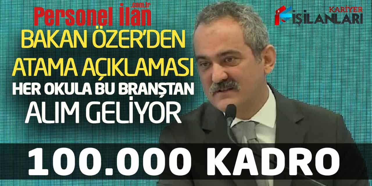 Bakan’dan Atama Açıklaması! Her Okula Bu Branştan Alım Geliyor! 100.000 Kadro