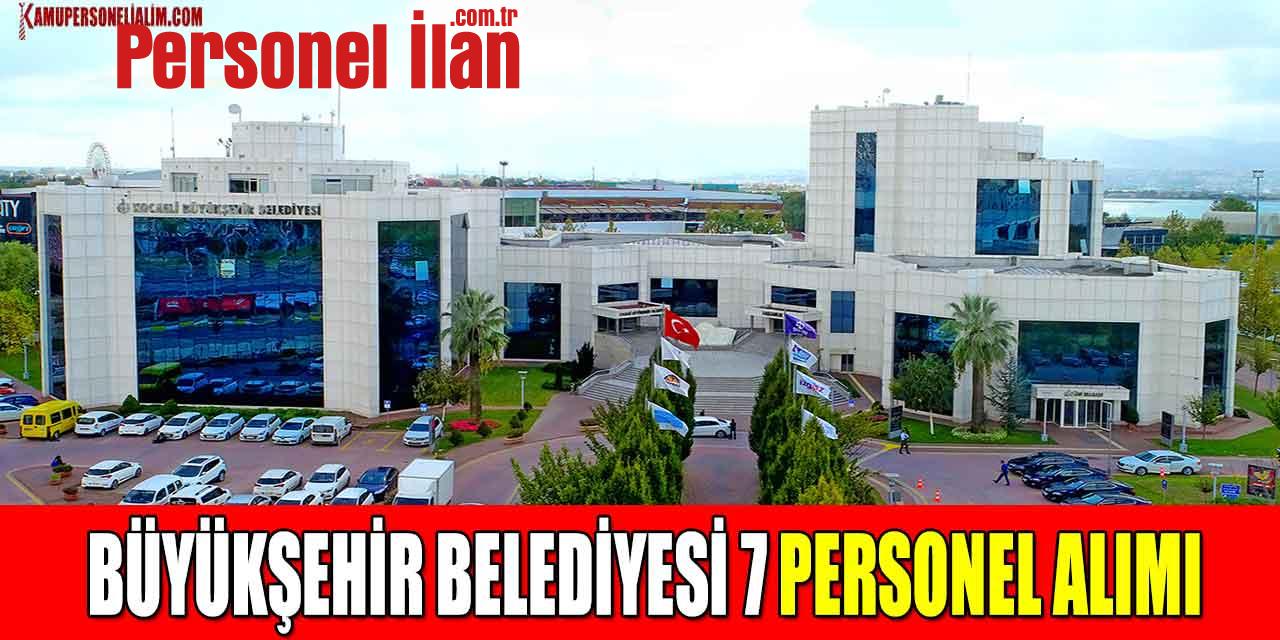 Belediye İlanları! Kocaeli Büyükşehir Belediyesi 7 Personel Alımı