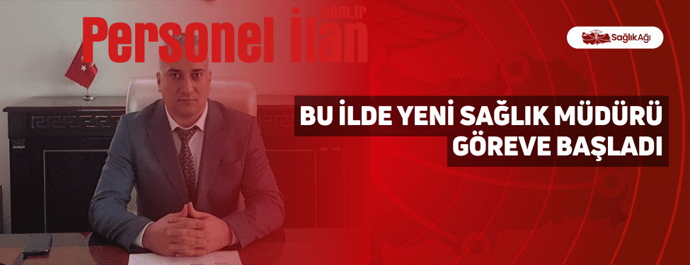 Bu İlde Yeni Sağlık Müdürü Göreve Başladı