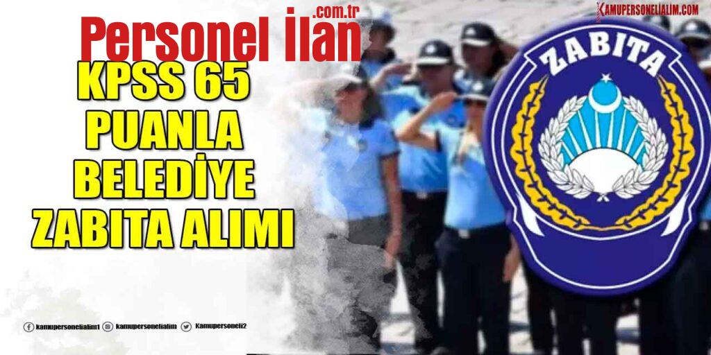 Büyükşehir Belediyesi 14000 TL Maaşla Zabıta Memuru Alımı! KPSS 65 Puan