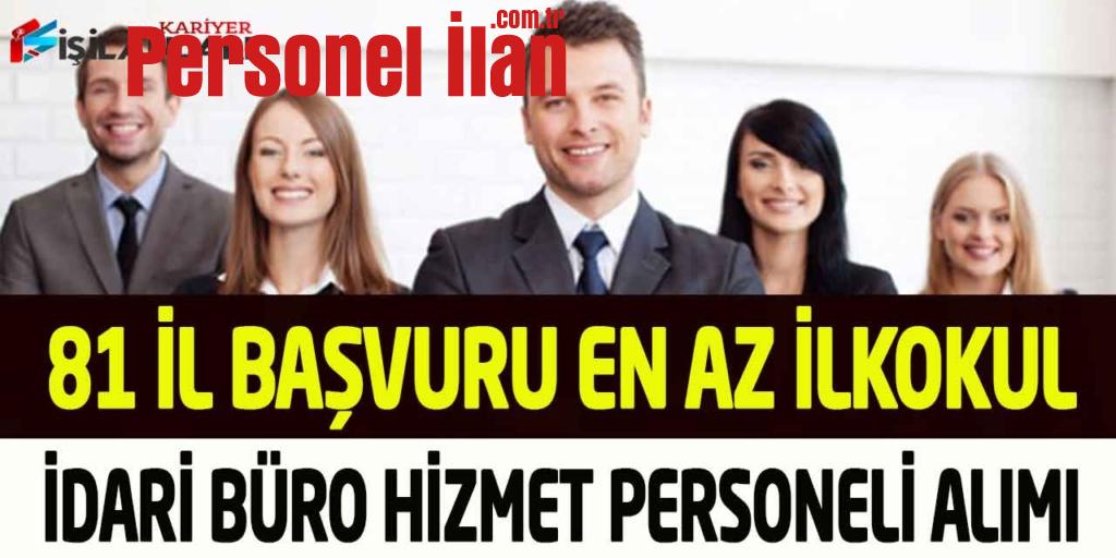 Büyükşehir İkamet Yok En Az İlkokul Hizmet İdari Büro Personel Alımı