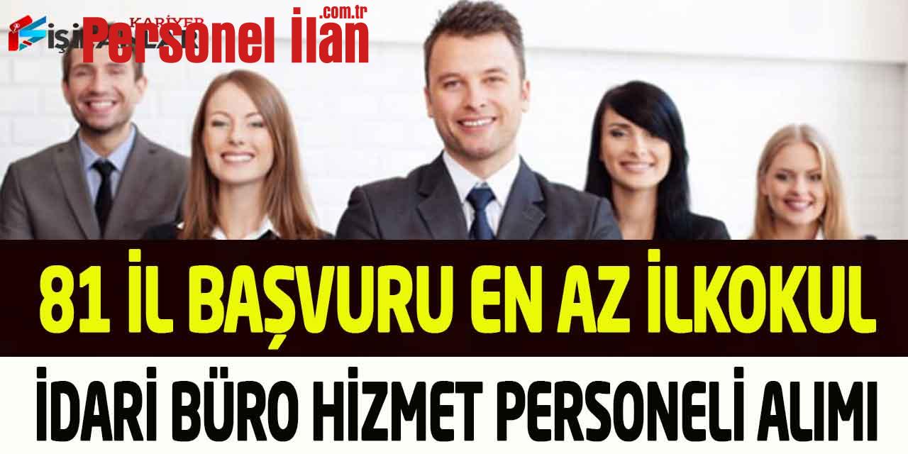 Büyükşehir İkamet Yok En Az İlkokul Hizmet İdari Büro Personel Alımı