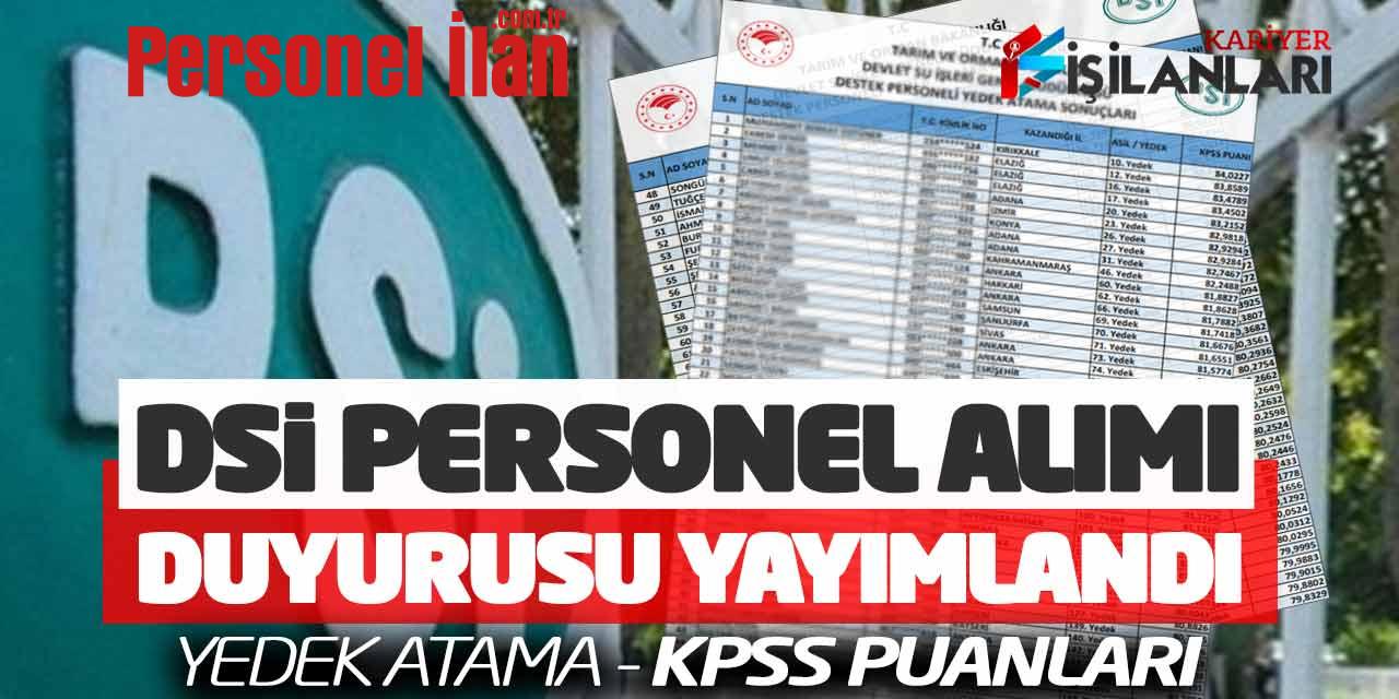 DSİ Personel Alımı Duyurusu Yayımlandı! Yedek Atama - KPSS Puanları