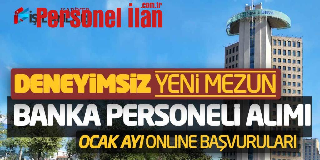 Deneyimsiz Yeni Mezun Banka Personeli Alımı Ocak Ayı Online Başvuruları