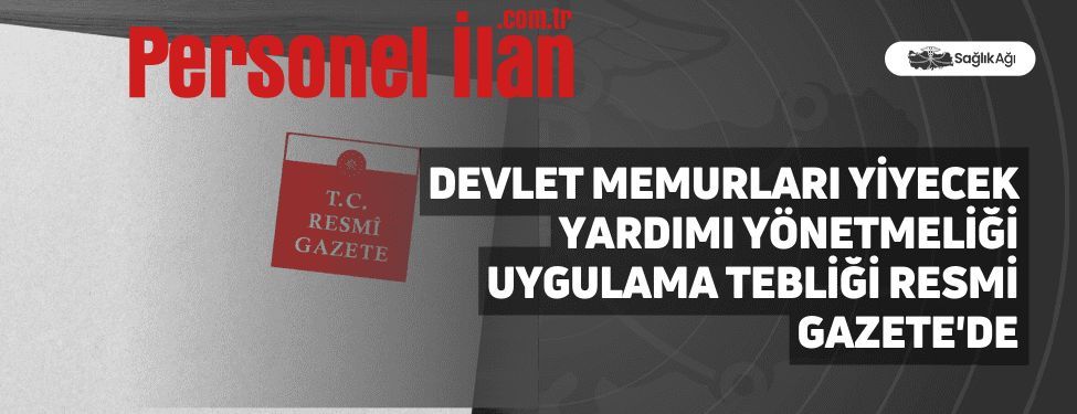 Devlet Memurları Yiyecek Yardımı Yönetmeliği Uygulama Tebliği Resmi Gazete