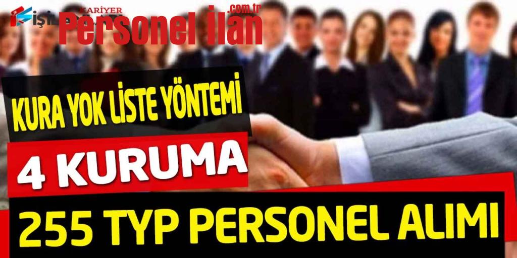 Dört Kuruma Kura Yok Liste Yöntemi İle 255 Personel Alımı TYP 2023