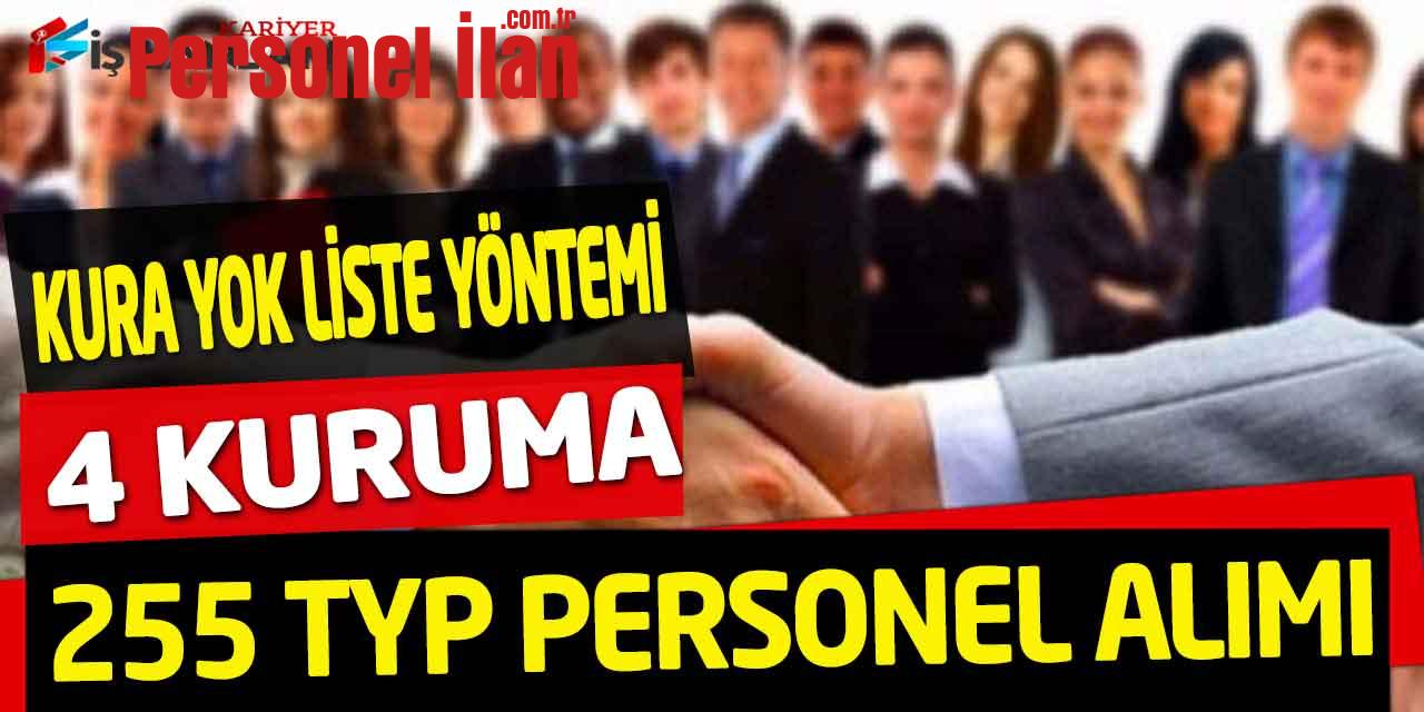 Dört Kuruma Kura Yok Liste Yöntemi İle 255 Personel Alımı TYP 2023
