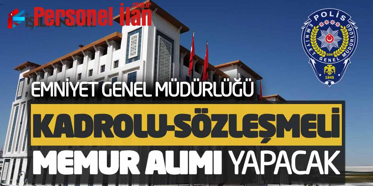 Emniyet Genel Müdürlüğü EGM Kadrolu-Sözleşmeli Memur Alımı Yapacak