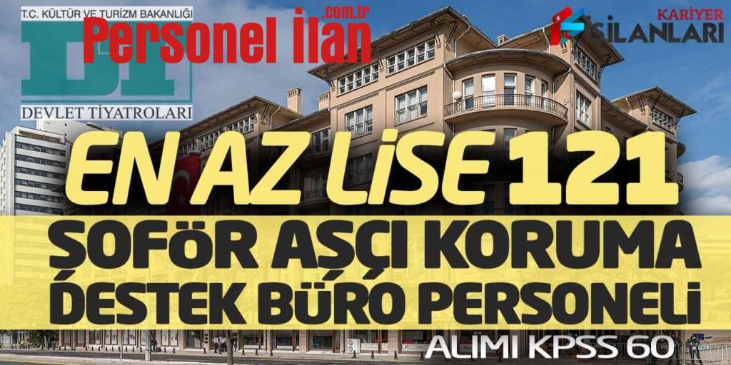 En Az Lise 121 Şoför Aşçı Koruma Destek Büro Personeli Alımı KPSS 60