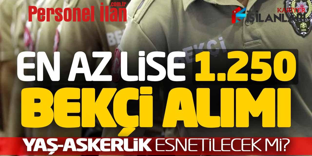 En Az Lise 1.250 Bekçi Alımı Başvuru Ekranı! Yaş-Askerlik Şartı Esnetilecek mi