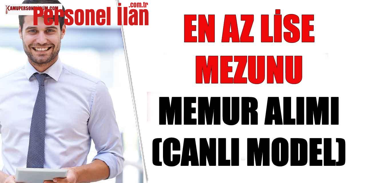 En Az Lise Mezunu Memur Alımı (Canlı Model)
