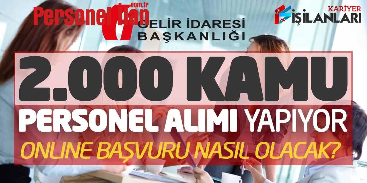 GİB 2.000 Kamu Personel Alımı Yapıyor! Online Başvuru Nasıl Olacak