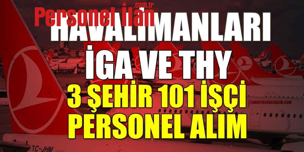 Havalimanları İGA ve THY 101 Personel Alımı! İŞKUR 3 İl ve Kontenjanları