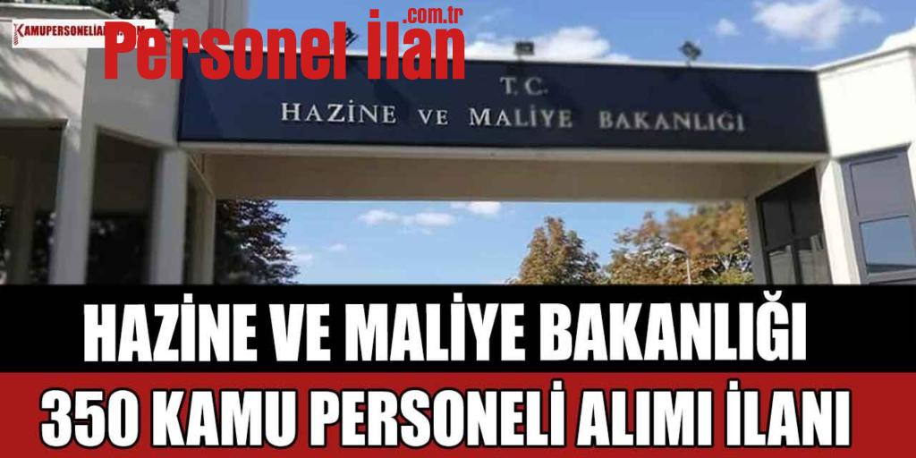 Hazine Bakanlığı 350 Kamu Personel Alımı! 2023 İlanı