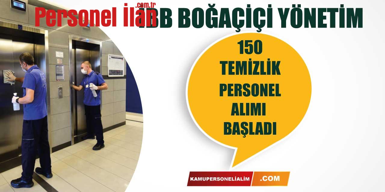 İBB Bünyesinde Boğaziçi Yönetim 150 Temizlik Görevlisi Alımı