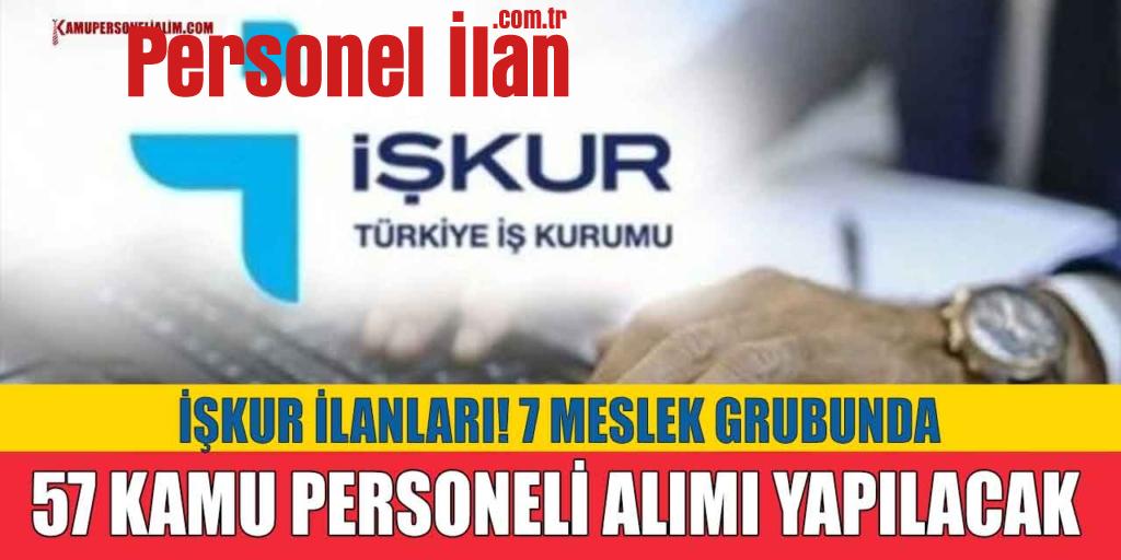 İŞKUR İlanları! 7 Meslek Grubundan 57 Kamu Personeli Alınacak