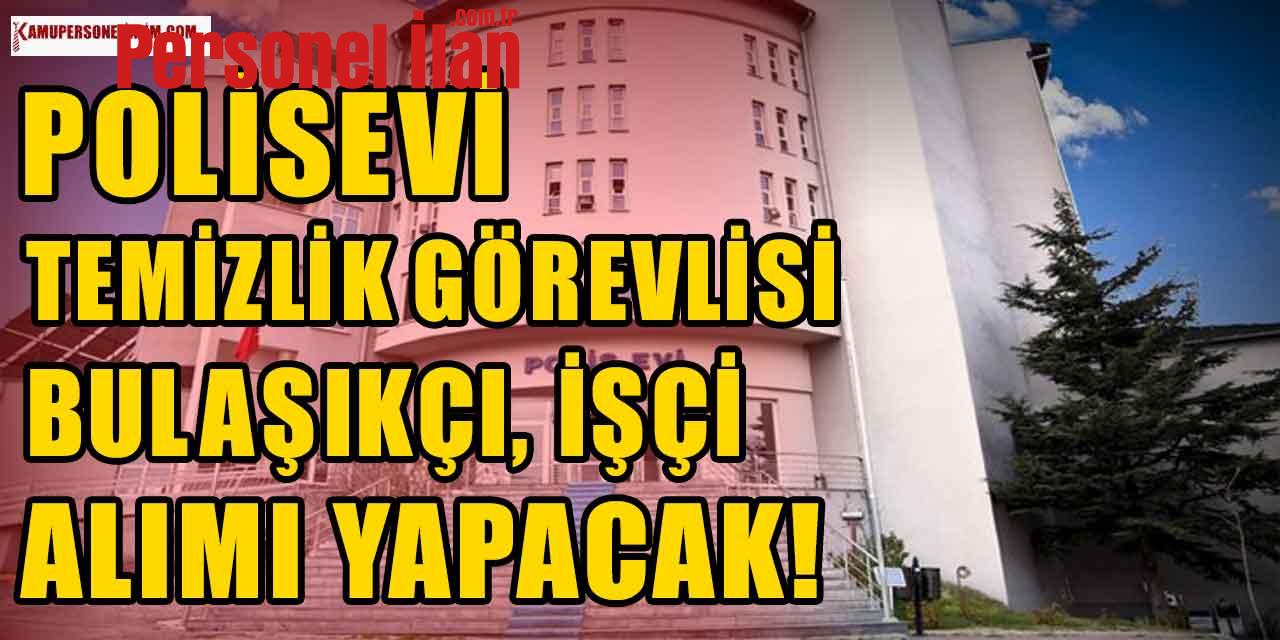 İŞKUR İlanları! Polisevi Temizlik Görevlisi, Bulaşıkçı ve İşçi Alacak