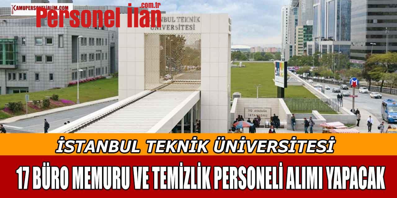 İTÜ 17 Büro Memuru ve Temizlik Personeli Alımı