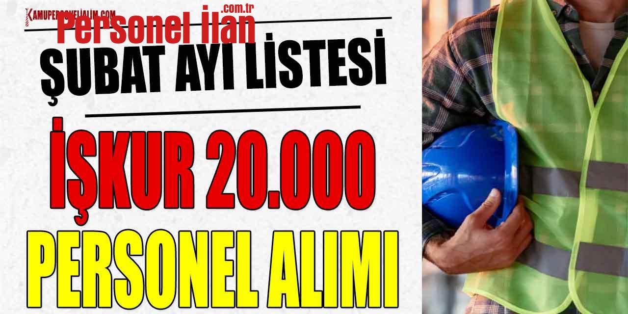 İlkokul Lise Önlisans Lisans! İŞKUR 20.000 Personel Alımı Şubat Ayı Listesi