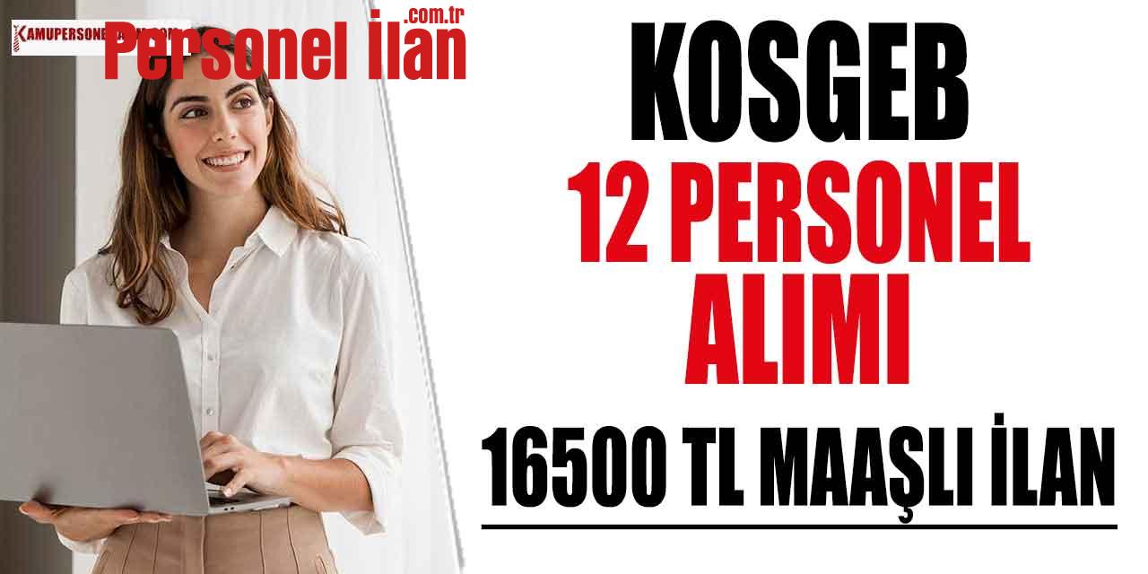 KOSGEB 12 Personel Alımı 16500 TL Maaşlı İlan