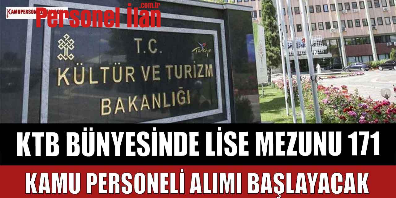 KTB Bünyesinde Lise Mezuniyeti ile 171 Kamu Personeli Alımı Başlayacak