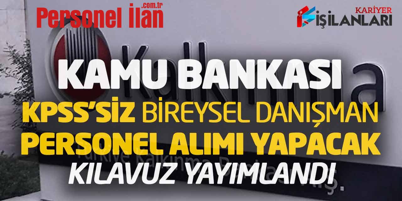 Kamu Bankası KPSS Şartsız Bireysel Danışman Personel Alımı Yapacak! Kılavuz Yayımlandı