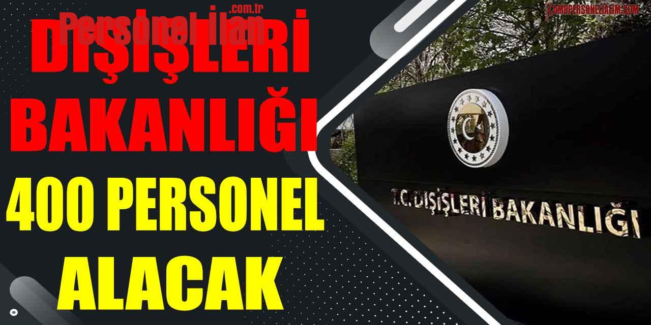 Kamu İlanı! Dışişleri Bakanlığı Personel Sınavına 400 Aday Seçilecek