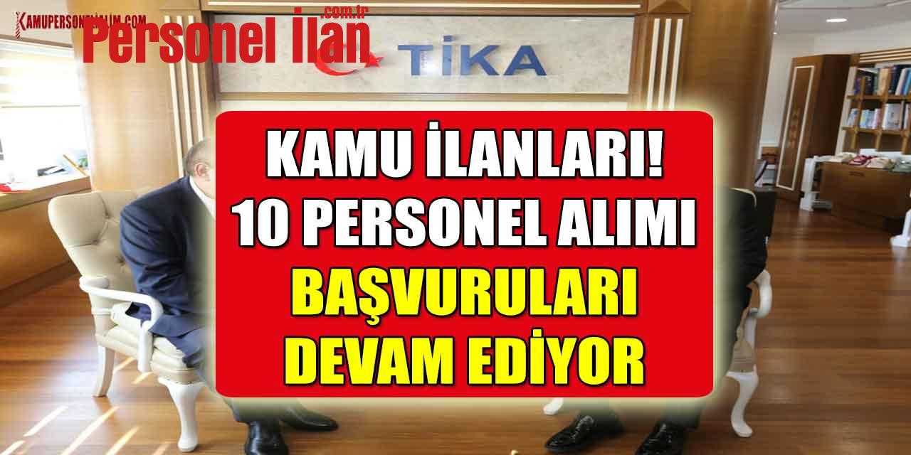 Kamu İlanları! TİKA  10 Personel Alımı Başvuruları Devam Ediyor