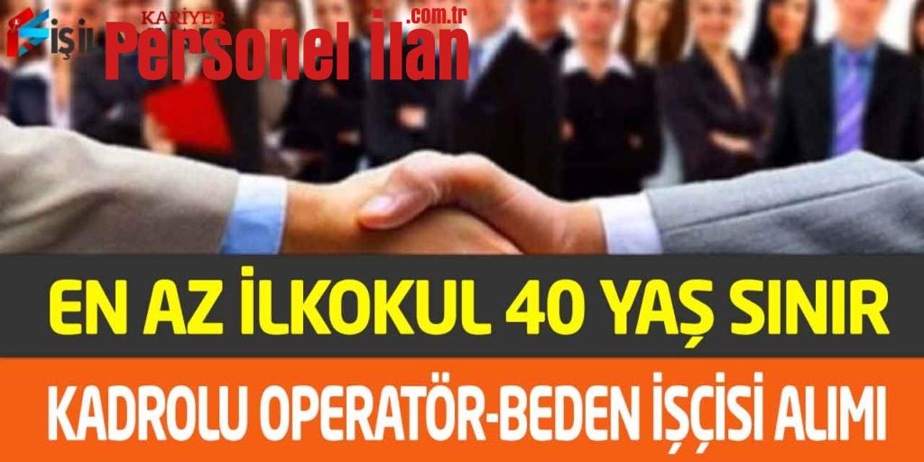 Kamu Kurumu En Az İlkokul 40 Yaş Sınır Vasıfsız İşçi Operatör Alımı